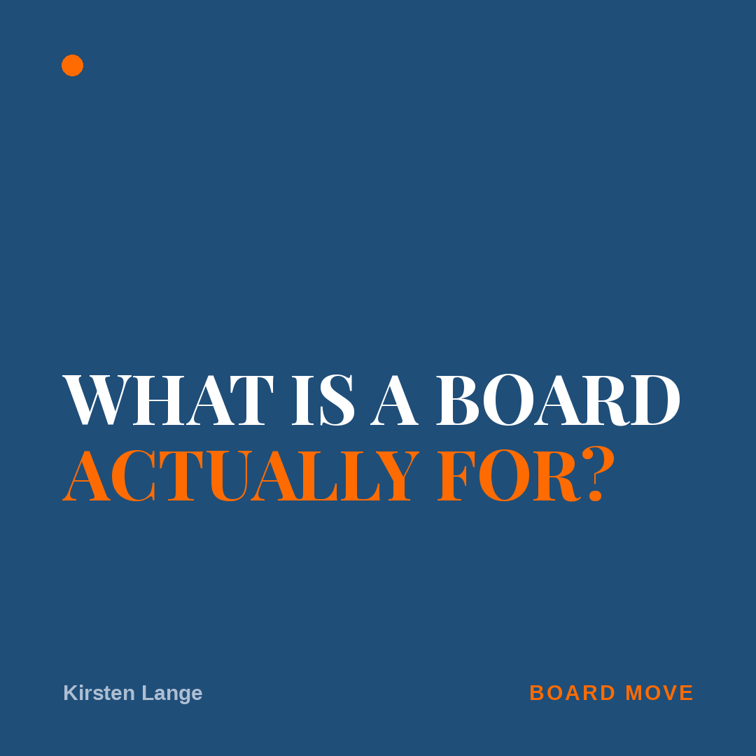What is a board actually for